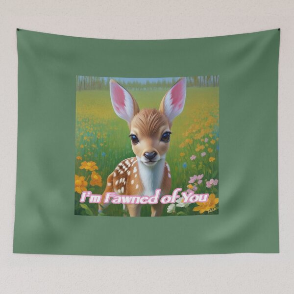 Item preview, I’m Fawned of You Fawn designed and sold by IvaRenee.