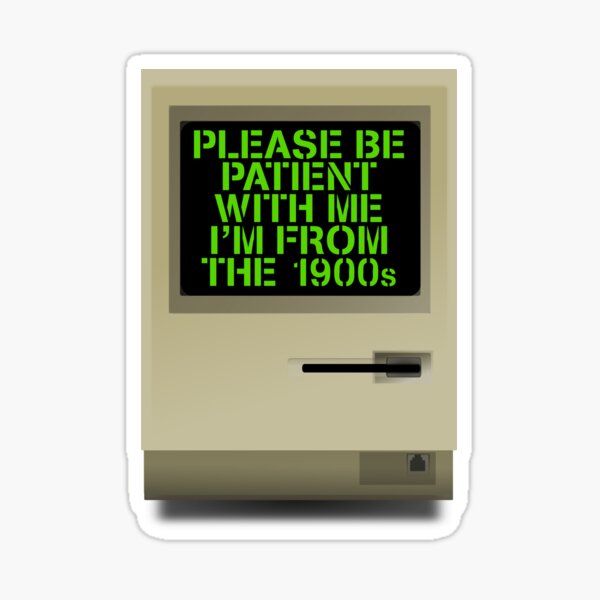 Item preview, Please Be Patient With Me I'm From The 1900s designed and sold by weirdcountry.