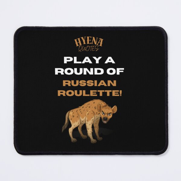Item preview, Play a round of russian roulette! Hyena Quotes designed and sold by ManuelMuse.