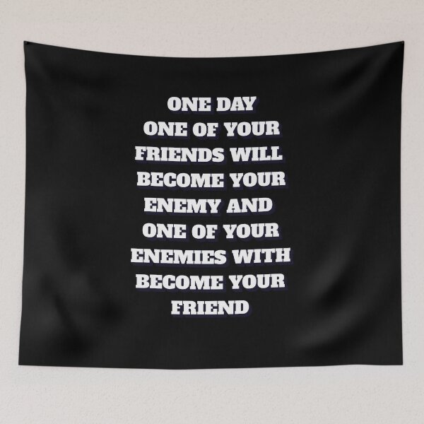 Item preview, One of Your Friends Will Become Your Enemy Vice-Versa designed and sold by signshirtz.