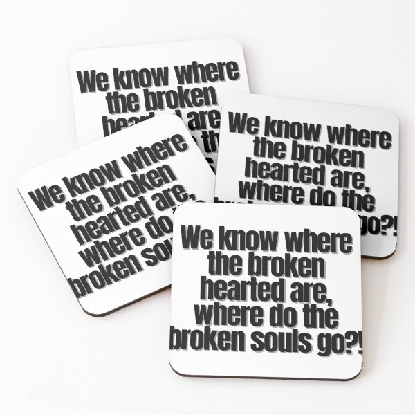 Item preview, We know where the broken hearted are, where do the broken souls go! designed and sold by Finds.