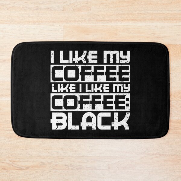 Item preview, I like my coffee like I like my coffee black designed and sold by therocketman.