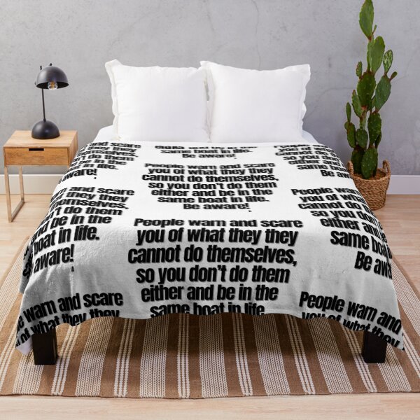 Item preview, People warn and scare you of what they they cannot do themselves, so you don’t do them either and be in the same boat in life. Be aware. designed and sold by Finds.