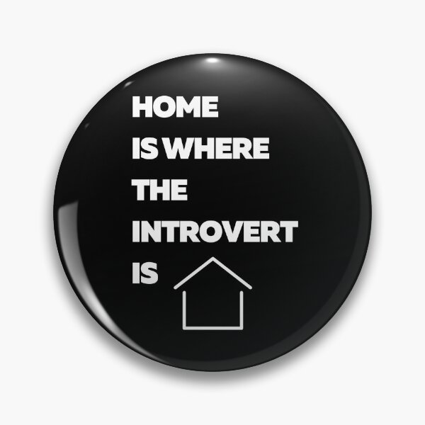 Item preview, Home is where the introvert is  designed and sold by MolnFabrik.