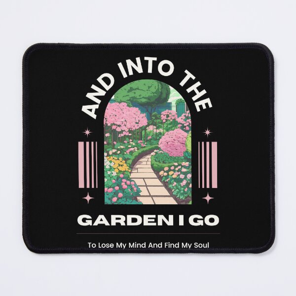Item preview, and into the garden I go to lose my mind and find my soul designed and sold by GartenIdeen.
