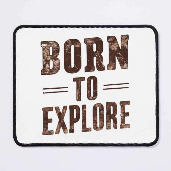 Item preview, born to explore designed and sold by Ismartista.