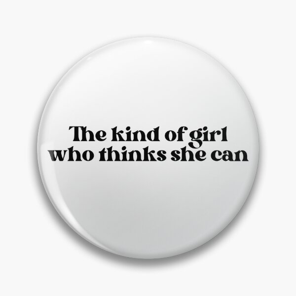 Item preview, The Kind of Girl Who Thinks She Can  designed and sold by well0kthen.