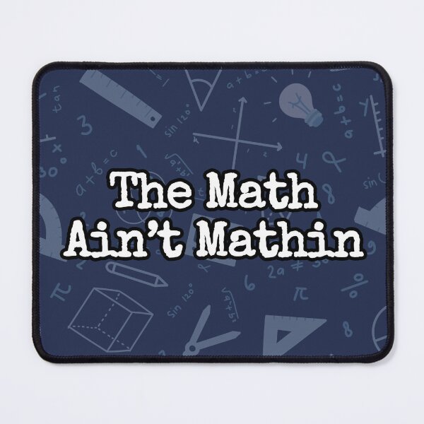 Item preview, The math aint mathin designed and sold by designbykev.