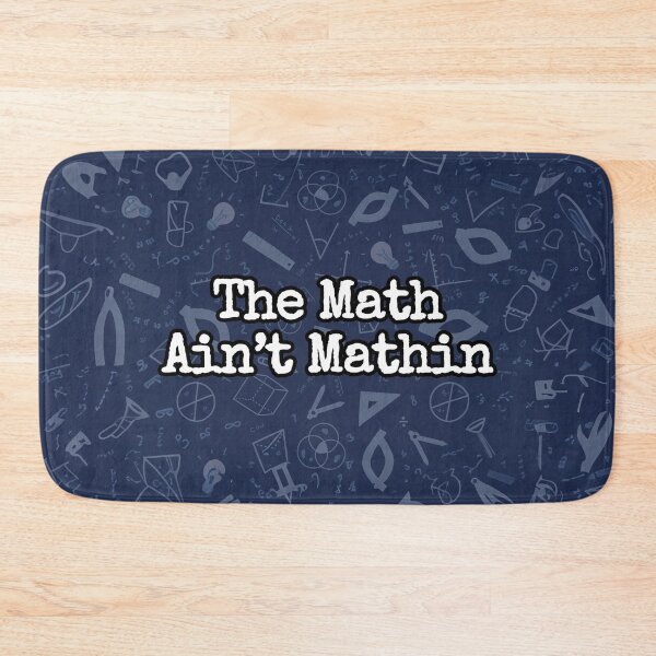Item preview, The math aint mathin designed and sold by designbykev.