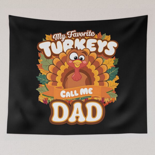 Item preview, Funny My Favorite Turkeys Call Me Dad Happy Thanksgiving Design designed and sold by creativevogue.