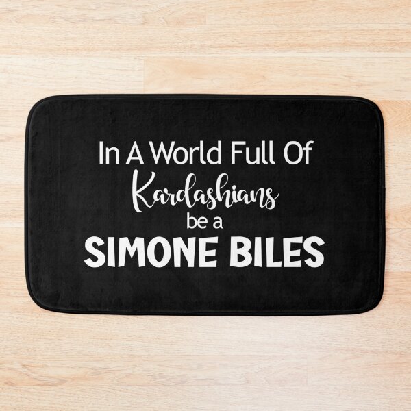 Item preview, In a world full of Kardashians be a Simone Biles - white text design designed and sold by EmeraldeaDesign.