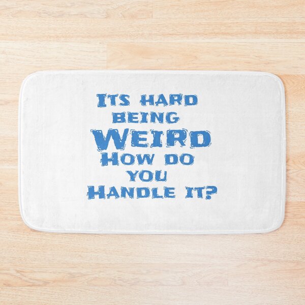 Item preview, It's hard being Weird designed and sold by Gentle40Winks.