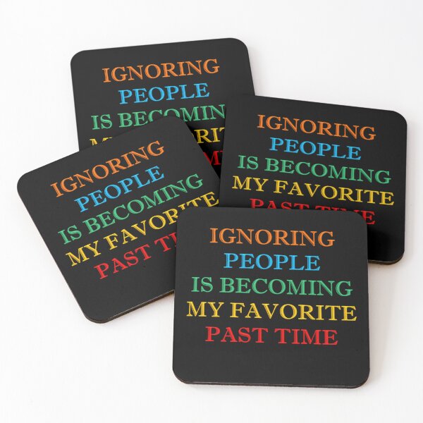 Item preview, Ignoring People Is Becoming My Favorite Past Time designed and sold by signshirtz.