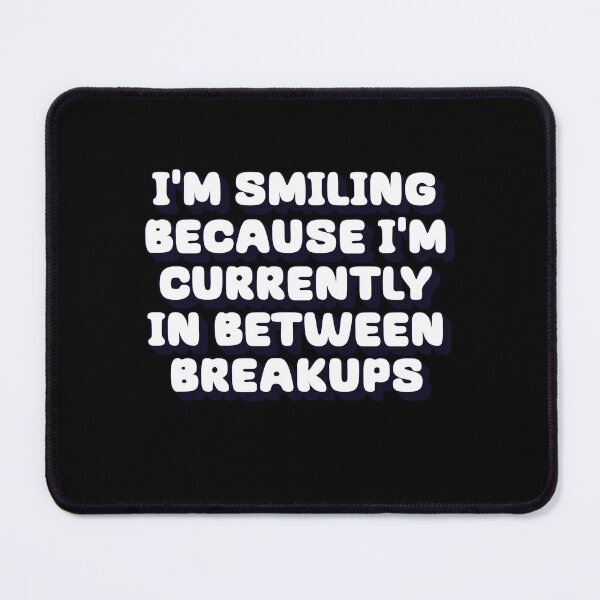 Item preview, I'm Smiling Because I'm In Between Breakups designed and sold by signshirtz.