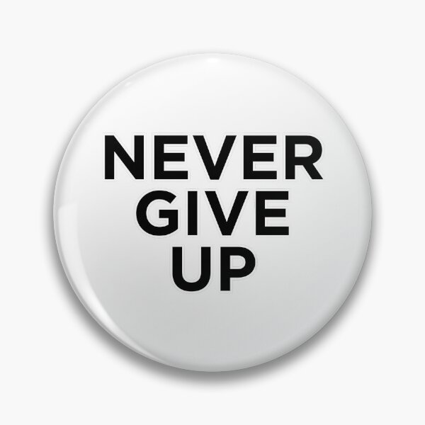Item preview, Never Give Up designed and sold by wakluz90.