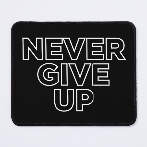 Item preview, Never Give Up designed and sold by wakluz90.
