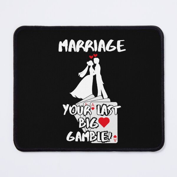 Item preview, Marriage - Your Last Big Gamble designed and sold by signshirtz.