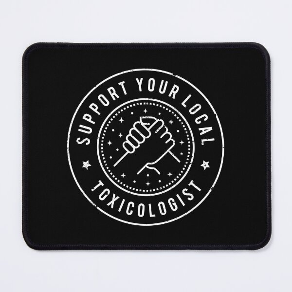 Item preview, Support You Local Toxicologist designed and sold by MaryAller.