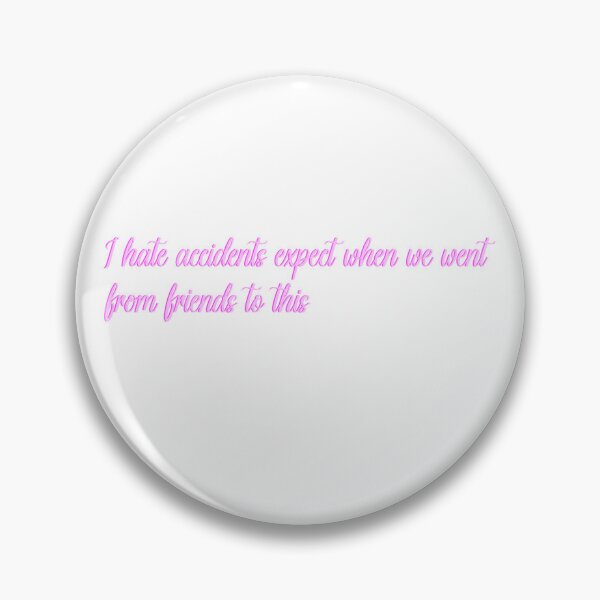 Item preview, I hate accidents expect when we went from friends to this designed and sold by sophtayart.