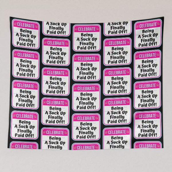 Item preview, CELEBRATE:  Being A Suck Up Finally Paid Off! - funny celebration signs designed and sold by DesignsFromTW-S.