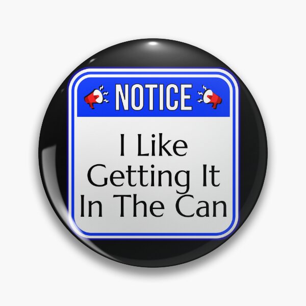 Item preview, NOTICE:  I Like Getting It In The Can - funny warning beverages signs designed and sold by DesignsFromTW-S.