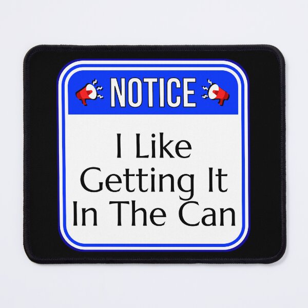 Item preview, NOTICE:  I Like Getting It In The Can - funny warning beverages signs designed and sold by DesignsFromTW-S.