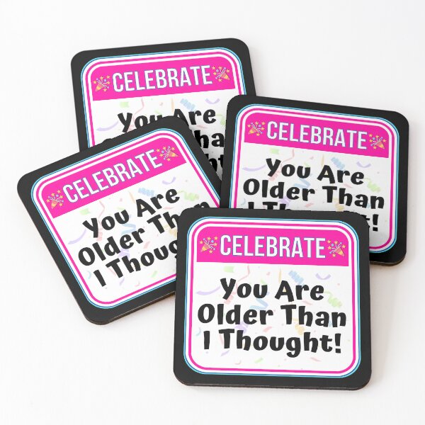 Item preview, CELEBRATE:  You Are Older Than I Thought! - funny celebration signs designed and sold by DesignsFromTW-S.