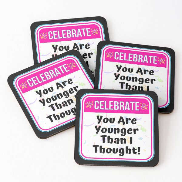 Item preview, CELEBRATE:  You Are Younger Than I Thought! - funny celebration signs designed and sold by DesignsFromTW-S.