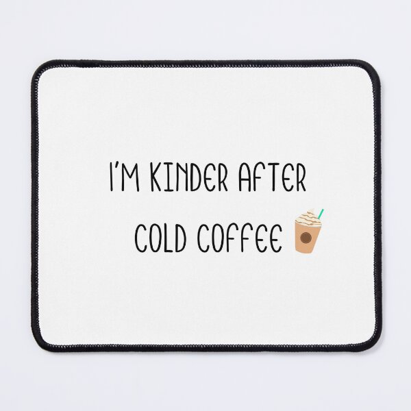 Item preview, I'm kinder after cold coffee | Cold Coffee | Cold Coffee Lover | Coffee Lover | Iced Coffee | Cold Brew designed and sold by PrintEveryday.