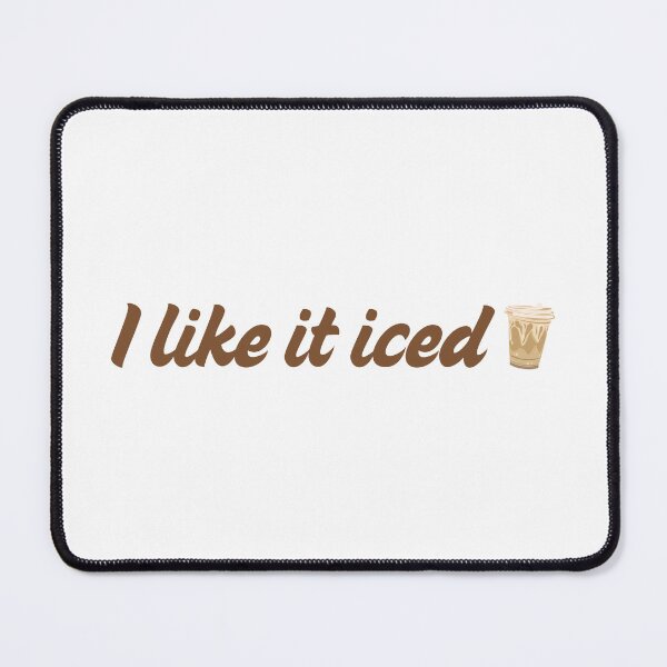 Item preview, I like it iced | Coffee | Cold Coffee | Iced Coffee | Cold Brew | Ice | Coffee Lover  designed and sold by PrintEveryday.