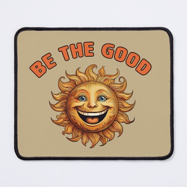 Item preview, Be the good, sunshine positive design designed and sold by La Loca.