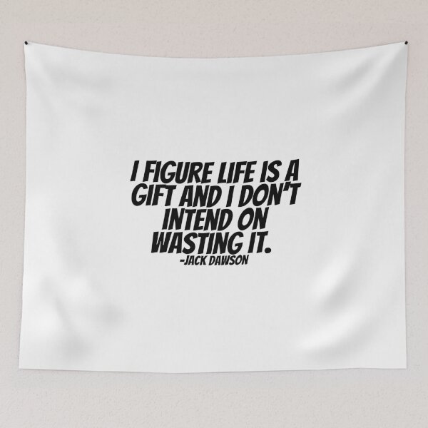 Item preview, Jack Dawson - I Figure Life Is A Gift And I Don't Intend On Wasting It  designed and sold by CharmStudio.
