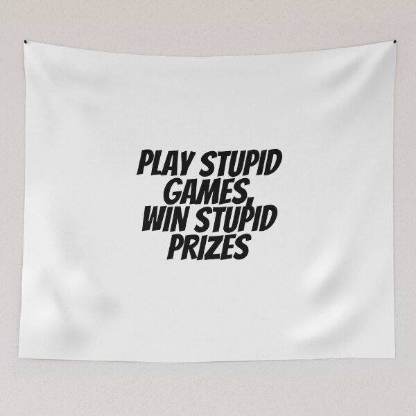 Item preview, Play Stupid Games, Win Stupid Prizes  designed and sold by CharmStudio.