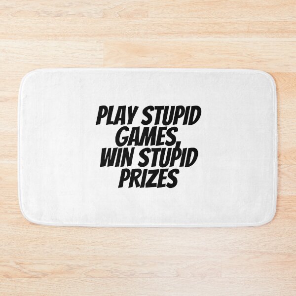 Item preview, Play Stupid Games, Win Stupid Prizes  designed and sold by CharmStudio.