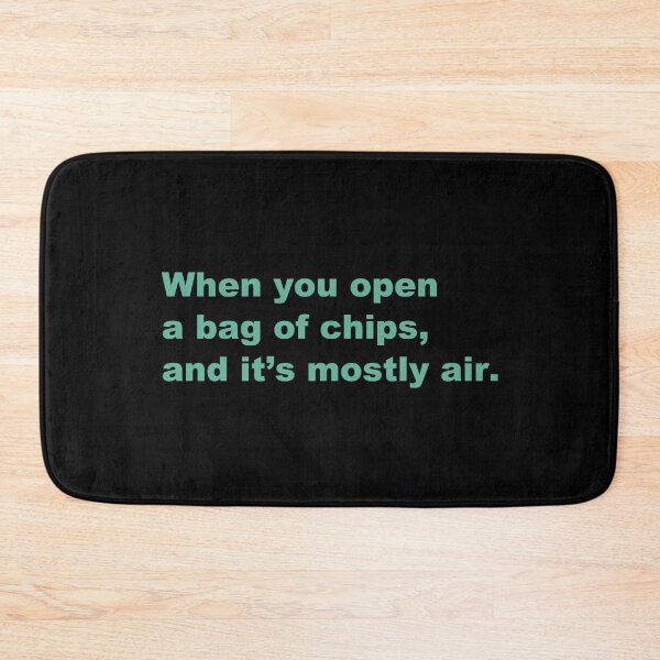 Item preview, When you open a bag of chips, and it’s mostly air. designed and sold by zzz888.