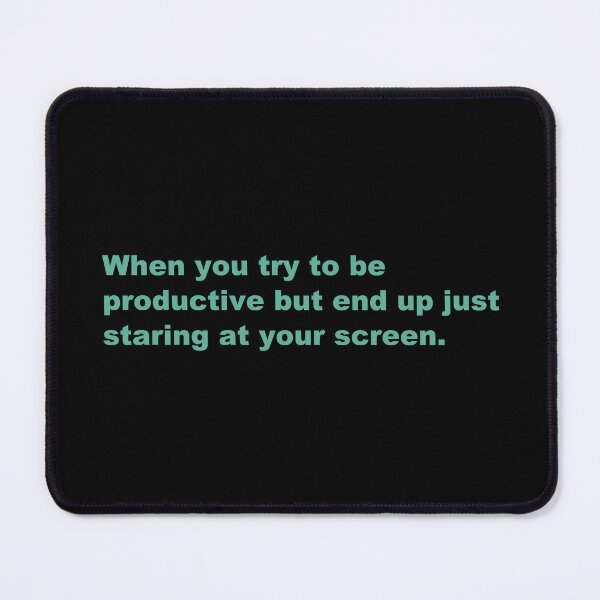 Item preview, When you try to be productive but end up just staring at your screen. designed and sold by zzz888.
