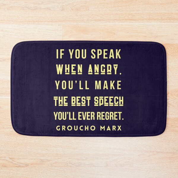 Item preview, Frases de Groucho Marx: Si hablas cuando estás enojado, pronunciarás el mejor discurso del que jamás te arrepentirás. designed and sold by artbleed.