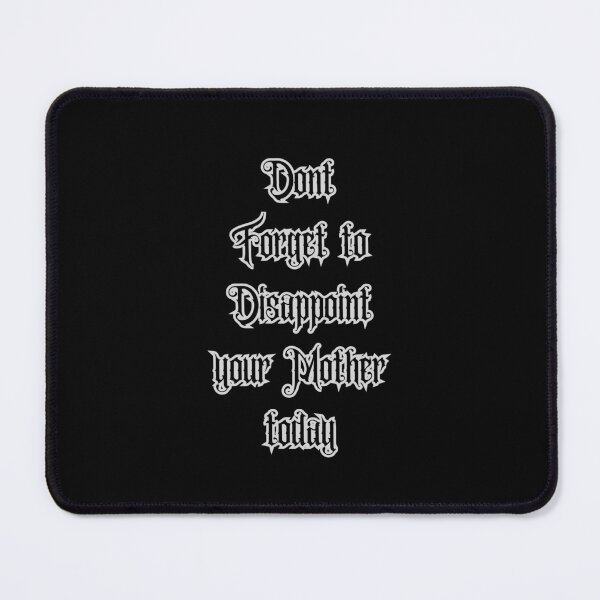 Item preview, Don't forget to disappoint your mother designed and sold by ruthoarabia.
