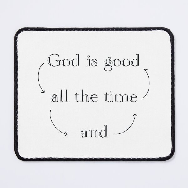 Item preview, God is good all the time designed and sold by mehaffyp.