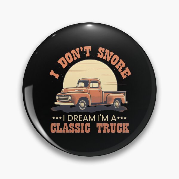 Item preview, I Dont Snore I Dream Classic Truck Vintage Old American Pickup designed and sold by farhanhafeez.