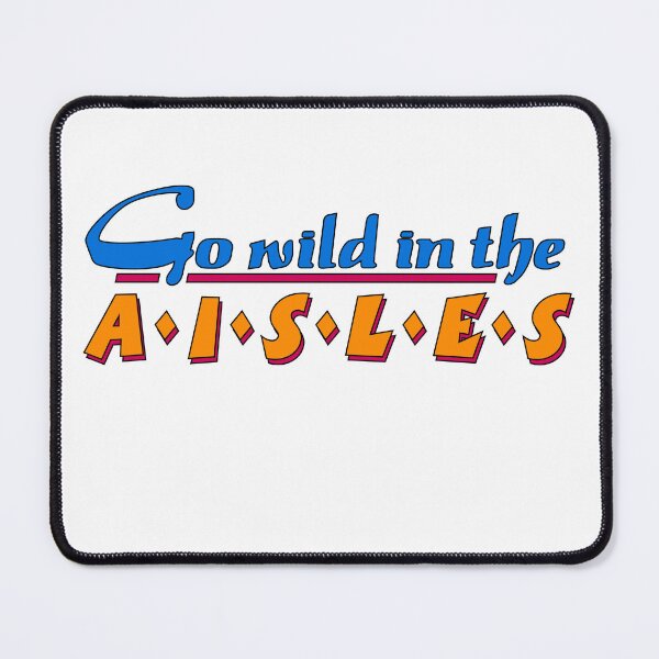 Item preview, Go Wild in the Aisles Quote designed and sold by Meta Cortex.