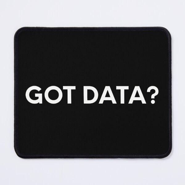 Item preview, Got Data - Data Analyst Data Scientist Data Nerd Data Science designed and sold by farhanhafeez.