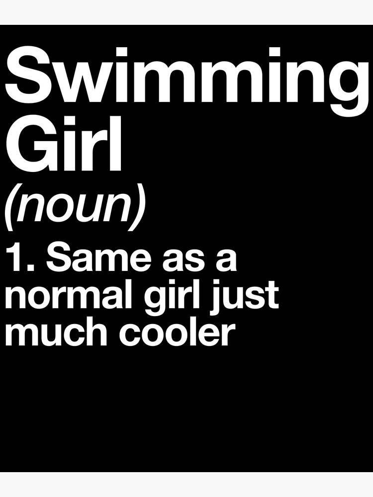 "Swimming Girl Definition Funny & Sassy Sports Design" Poster for Sale