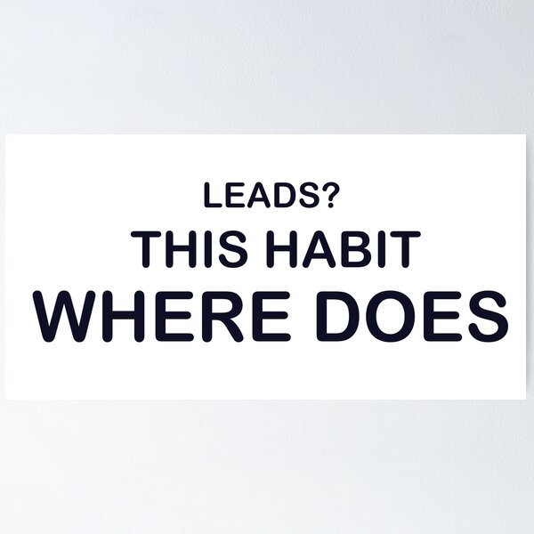 Item preview, Where does this habit leads? designed and sold by InspiredYou.