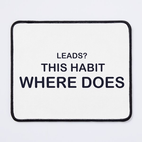 Item preview, Where does this habit leads? designed and sold by InspiredYou.