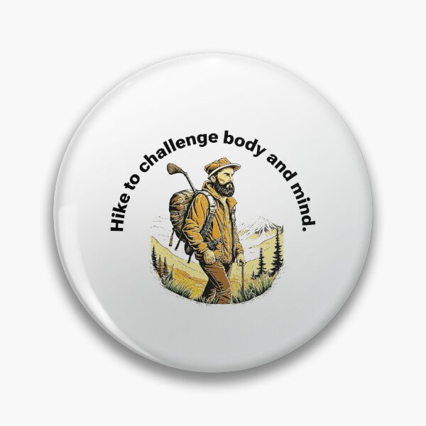 Item preview, Hike to challenge body and mind. designed and sold by BenO63.