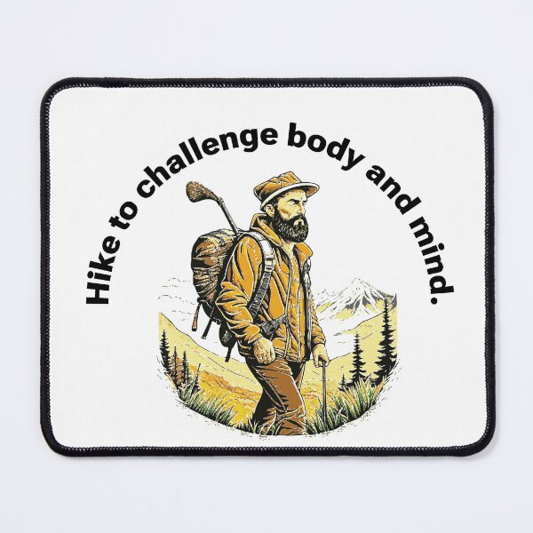 Item preview, Hike to challenge body and mind. designed and sold by BenO63.