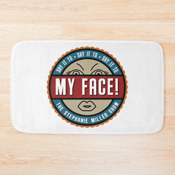Item preview, Say It To My Face! designed and sold by SMShow.