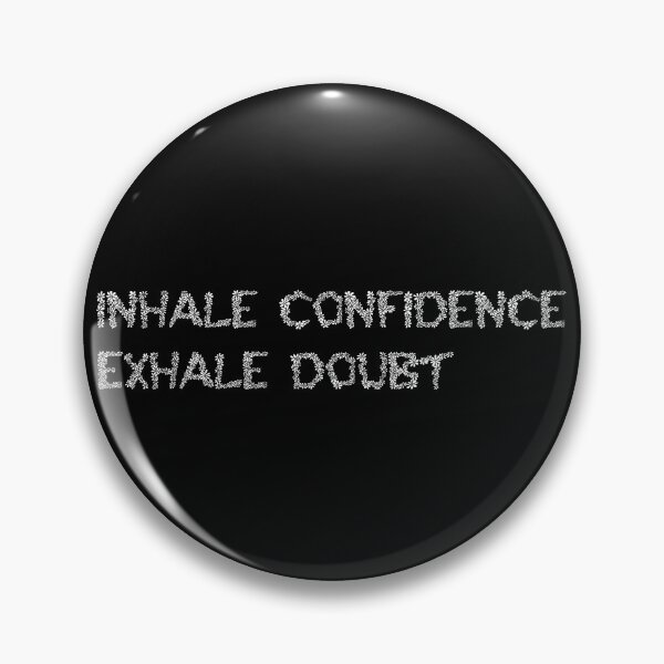 Item preview, Inhale Confidence Exhale Doubt Quote designed and sold by KTGim.
