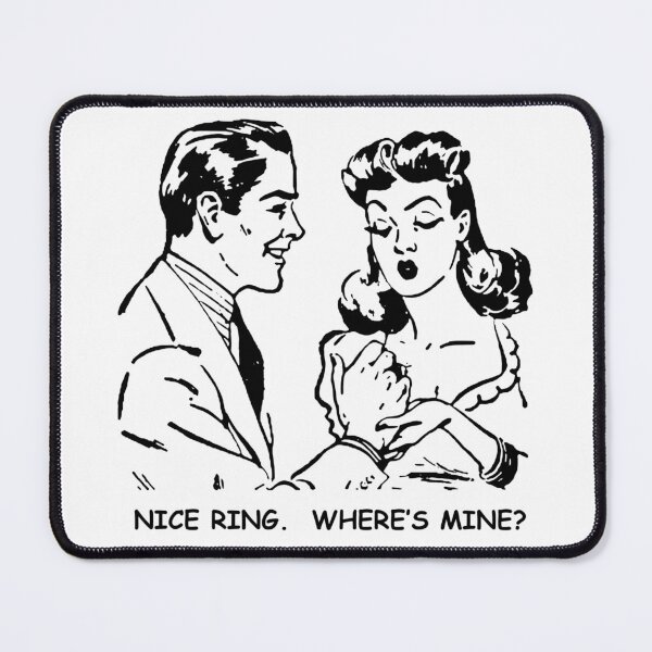 Item preview, Nice Ring.  Where's Mine - Classic comic style with a twist designed and sold by TheLeeryLeaf.